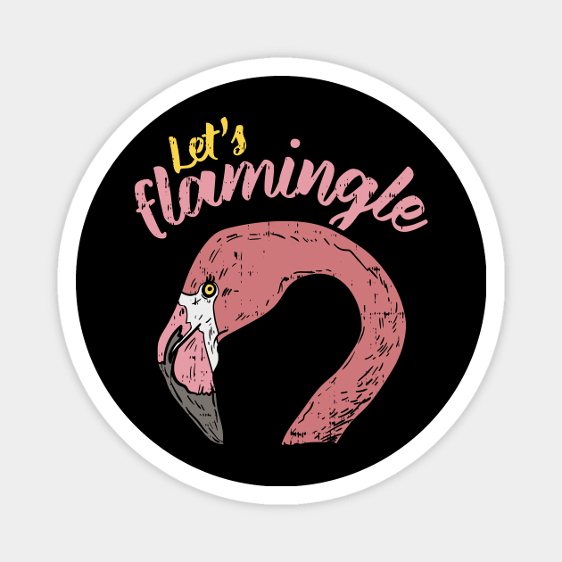 Let's Flamingle T-Shirt I Flamingo sassy Bird Magnet by biNutz